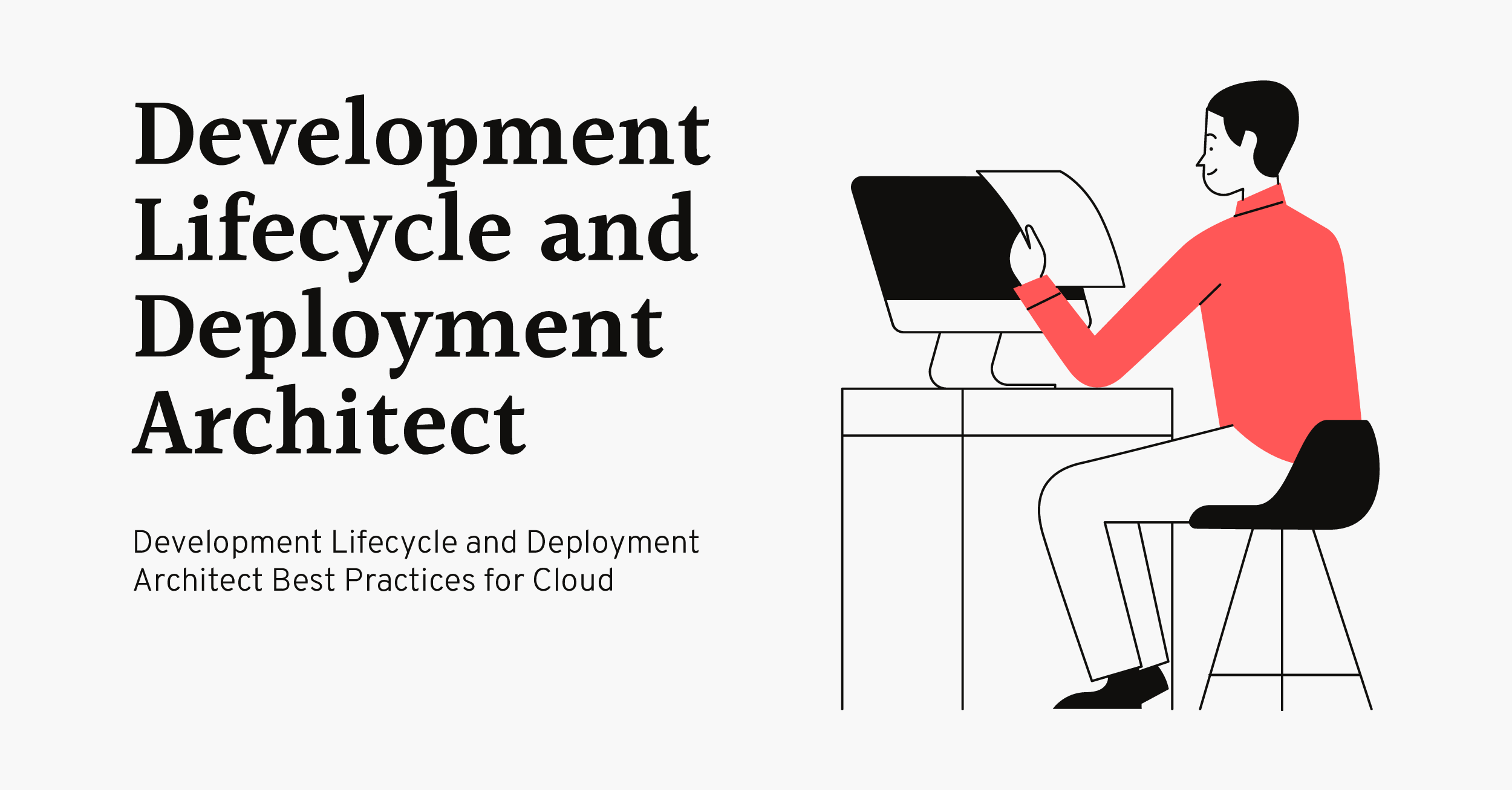 Development Lifecycle and Deployment Architect Best Practices for Cloud